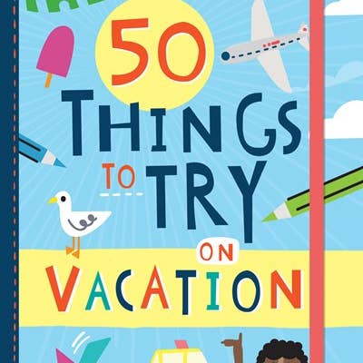 Adventure Journal: 50 Things To Try On Vacation